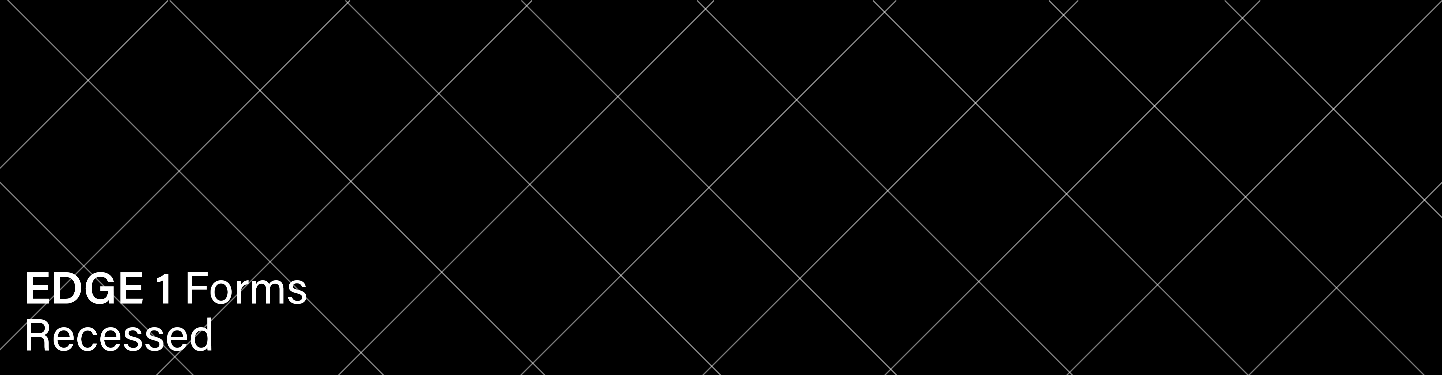 Edge 1 Forms Recessed